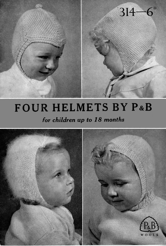 Childrens Helmets / Hats in Four Styles, up to 18 months, 3ply, 4ply, DK, 50s Knitting Pattern, P&B 314