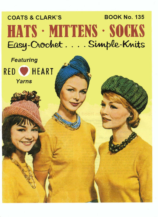 Easy Knitting Pattern and Crochet Pattern, Ladies & Mens Hats, Mitts, Socks, Slippers and much more 60s, Coats and Clarks 135